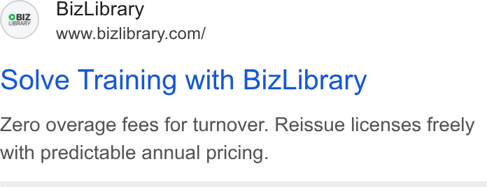 BizLibrary ad on Google Ads: Solve Training with Biz Library Zero overage fees for turnover. Reissue licenses freely with predictable annual pricing.