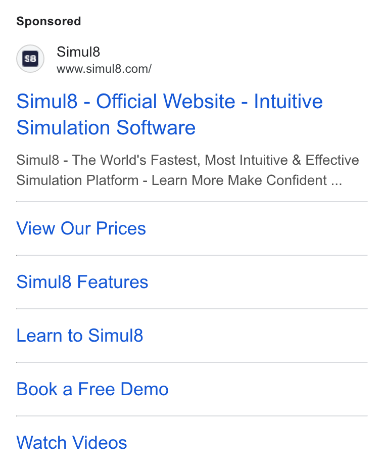 Simul8 ad on Google Ads: Simul8 - Official Website - Intuitive Simulation Software Simul8 - The World's Fastest, Most Intuitive & Effective Simulation Platform - Learn More Make Confident ... View Our Prices Simul8 Features Learn to Simul8 Book a Free Demo Watch Videos
