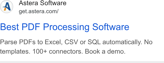 Astera ad on Google Ads: Best PDF Processing Software Parse PDFs to Excel, CSV or SQL automatically. No templates. 100+ connectors. Book a demo.