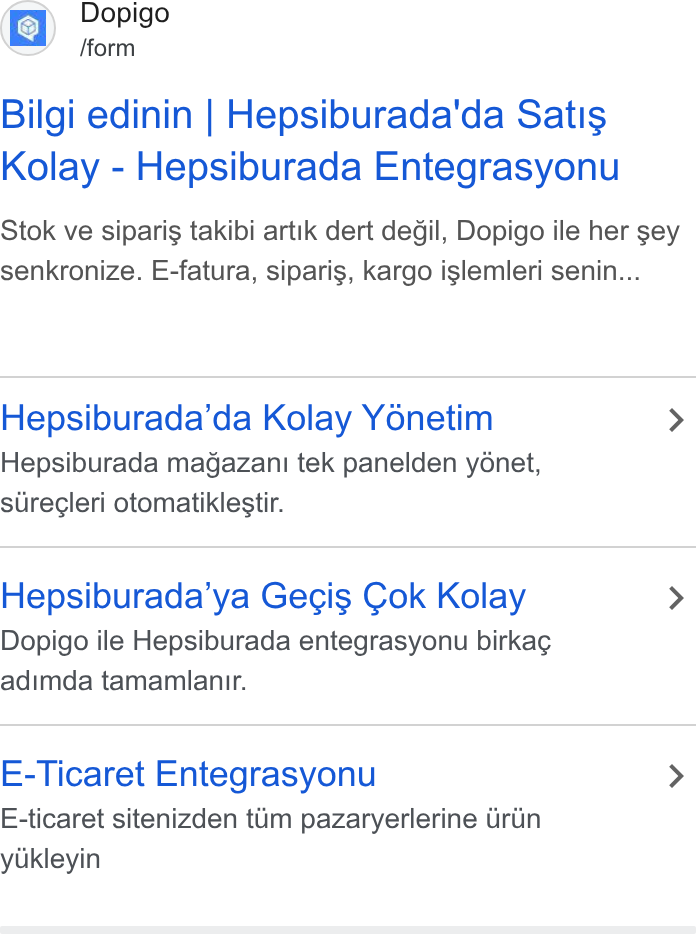 Dopigo ad on Google Ads: Dopigo fform Bilgi edinin | Hepsiburada'da Satis Kolay - Hepsiburada Entegrasyonu Stok ve siparis takibi artik dert degil, Dopigo ile her sey senkronize. E-fatura, siparis, kargo islemleri senin... Hepsiburada’da Kolay Yonetim > Hepsiburada magazani tek panelden yénet, suirecleri otomatiklestir. Hepsiburada’ya Gecis Cok Kolay > Dopigo ile Hepsiburada entegrasyonu birka¢ adimda tamamlanir. E-Ticaret Entegrasyonu > E-ticaret sitenizden tim pazaryerlerine triin yukleyin