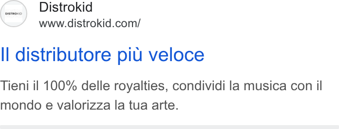 DistroKid ad on Google Ads: Il distributore piu veloce Tieni il 100% delle royalties, condividi la musica con il mondo e valorizza la tua arte.