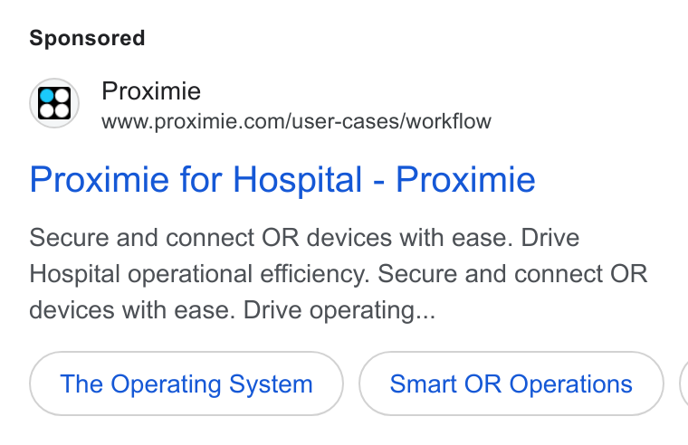 Proximie ad on Google Ads: Proximie for Hospital - Proximie Secure and connect OR devices with ease. Drive Hospital operational efficiency. Secure and connect OR devices with ease. Drive operating... The Operating System Smart OR Operations (