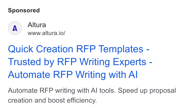 Altura ad on Google Ads: Altura www.altura.io/ Quick Creation RFP Templates - Trusted by RFP Writing Experts - Automate RFP Writing with Al Automate RFP writing with Al tools. Speed up proposal creation and boost efficiency.