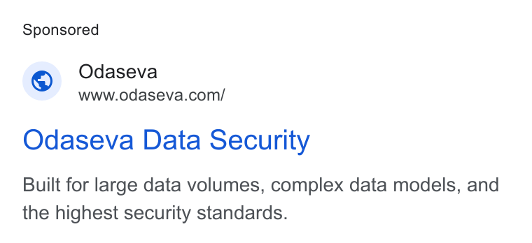 Odaseva ad on Google Ads: Odaseva Data Security Built for large data volumes, complex data models, and the highest security standards.