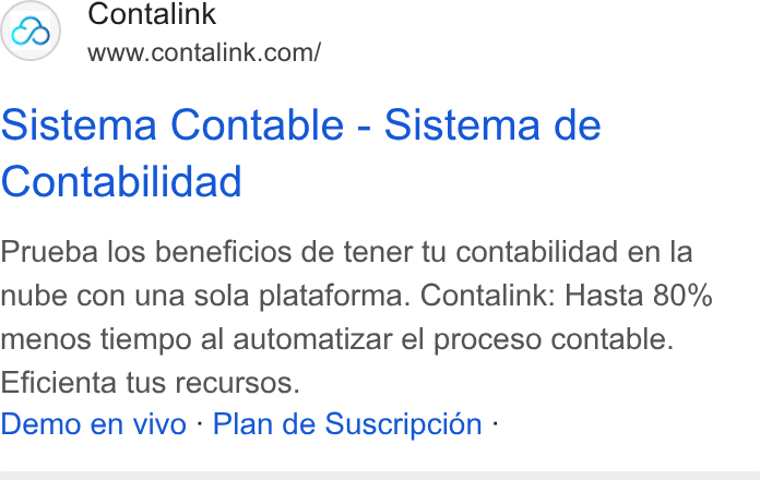 Contalink ad on Google Ads: Sistema Contable - Sistema de Contabilidad Prueba los beneficios de tener tu contabilidad en la nube con una sola plataforma. Contalink: Hasta 80% menos tiempo al automatizar el proceso contable. Eficienta tus recursos. Demo en vivo - Plan de Suscripcion -