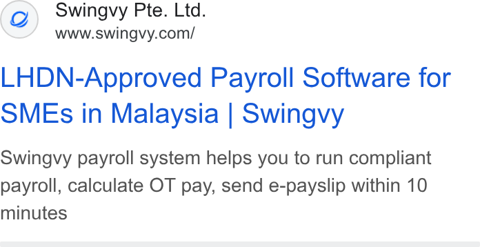 Swingvy ad on Google Ads: LHDN-Approved Payroll Software for SMEs in Malaysia | Swingvy Swingvy payroll system helps you to run compliant payroll, calculate OT pay, send e-payslip within 10 minutes