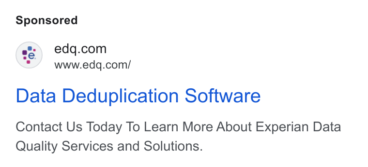 Experian Data Quality ad on Google Ads: www.edq.com/ Data Deduplication Software Contact Us Today To Learn More About Experian Data Quality Services and Solutions.