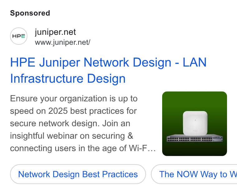 Juniper Networks ad on Google Ads: www.juniper.net/ HPE Juniper Network Design - LAN Infrastructure Design Ensure your organization is up to speed on 2025 best practices for secure network design. Join an insightful webinar on securing & connecting users in the age of Wi-F... Network Design Best Practices } ( The NOW Way to W