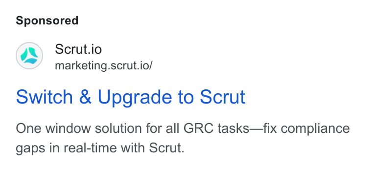 Scrut Automation ad on Google Ads: Scrut.io marketing.scrut.io/ Switch & Upgrade to Scrut One window solution for all GRC tasks—fix compliance gaps in real-time with Scrut.