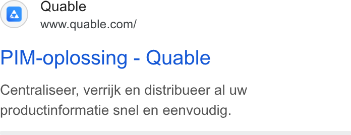QUABLE ad on Google Ads: PIM-oplossing - Quable Centraliseer, verrijk en distribueer al uw productinformatie snel en eenvoudig.