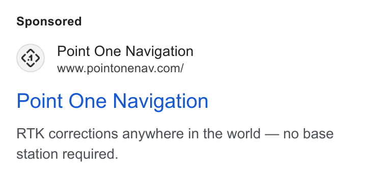 Point One Navigation ad on Google Ads: Point One Navigation RTK corrections anywhere in the world — no base station required.