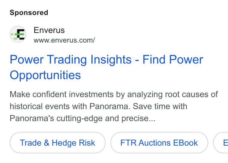 Enverus ad on Google Ads: Power Trading Insights - Find Power Opportunities Make confident investments by analyzing root causes of historical events with Panorama. Save time with Panorama's cutting-edge and precise... Trade & Hedge Risk FTR Auctions EBook é