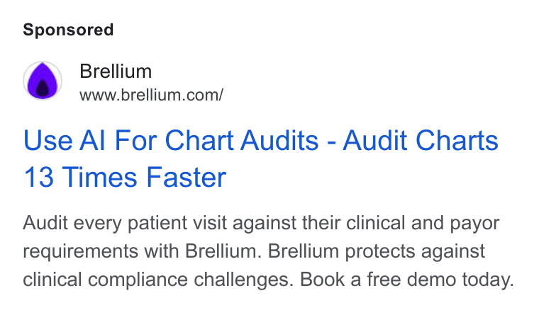Brellium ad on Google Ads: Use Al For Chart Audits - Audit Charts 13 Times Faster Audit every patient visit against their clinical and payor requirements with Brellium. Brellium protects against clinical compliance challenges. Book a free demo today.