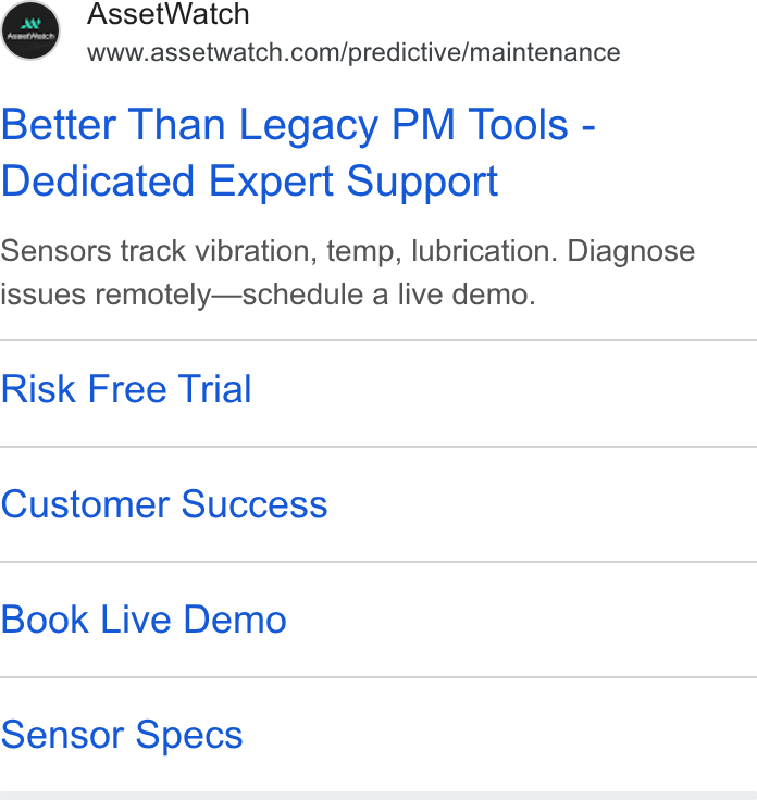 AssetWatch ad on Google Ads: Better Than Legacy PM Tools - Dedicated Expert Support Sensors track vibration, temp, lubrication. Diagnose issues remotely—schedule a live demo. Risk Free Trial Customer Success Book Live Demo Sensor Specs