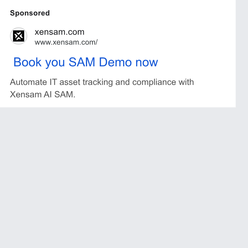 Xensam ad on Google Ads: www.xensam.com/ Book you SAM Demo now Automate IT asset tracking and compliance with Xensam Al SAM.