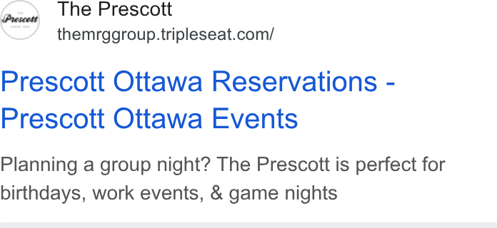 Tripleseat ad on Google Ads: Prescott Ottawa Reservations - Prescott Ottawa Events Planning a group night? The Prescott is perfect for birthdays, work events, & game nights