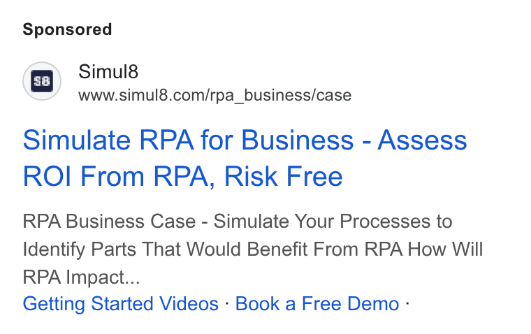 Simul8 ad on Google Ads: Simulate RPA for Business - Assess ROI From RPA, Risk Free RPA Business Case - Simulate Your Processes to Identify Parts That Would Benefit From RPA How Will RPA Impact... Getting Started Videos - Book a Free Demo -