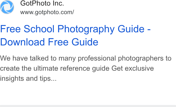 GotPhoto.com ad on Google Ads: Free School Photography Guide - Download Free Guide We have talked to many professional photographers to create the ultimate reference guide Get exclusive insights and tips...