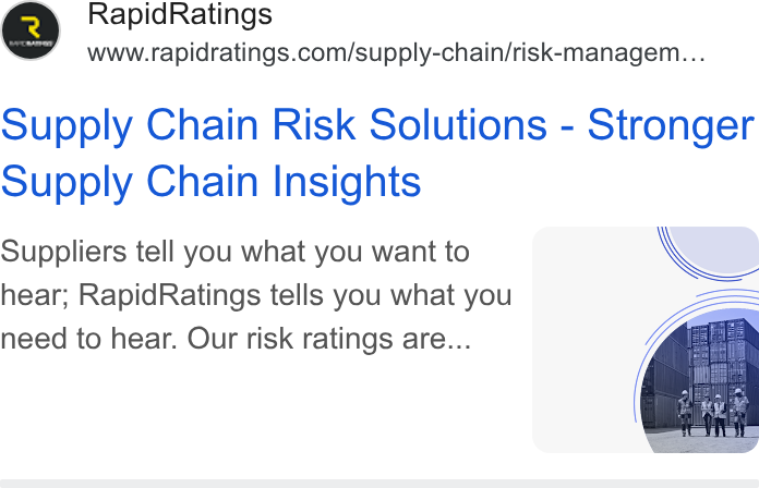 RapidRatings ad on Google Ads: Supply Chain Risk Solutions - Stronger Supply Chain Insights Suppliers tell you what you want to hear; Rapid Ratings tells you what you need to hear. Our risk ratings are...
