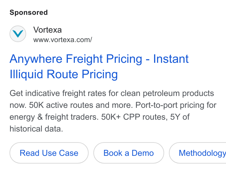 Vortexa ad on Google Ads: Anywhere Freight Pricing - Instant Illiquid Route Pricing Get indicative freight rates for clean petroleum products now. 50K active routes and more. Port-to-port pricing for energy & freight traders. 50K+ CPP routes, 5Y of historical data. Read Use Case ( Methodology