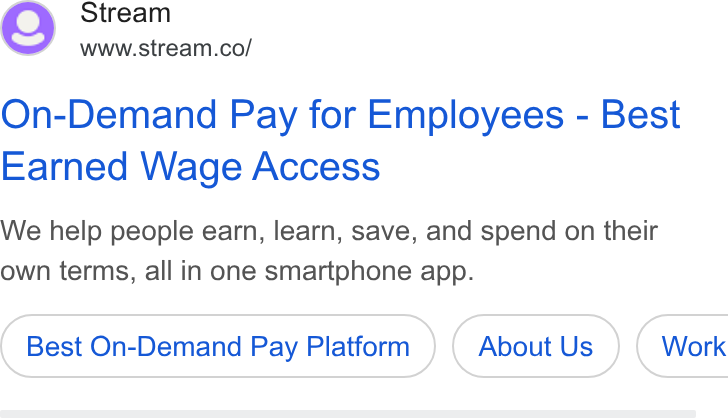 Stream ad on Google Ads: On-Demand Pay for Employees - Best Earned Wage Access We help people earn, learn, save, and spend on their own terms, all in one smartphone app. Best On-Demand Pay Platform About Us } ( Work