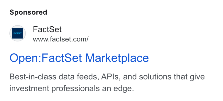 FactSet ad on Google Ads: Open:Fact Set Marketplace Best-in-class data feeds, APIs, and solutions that give investment professionals an edge.