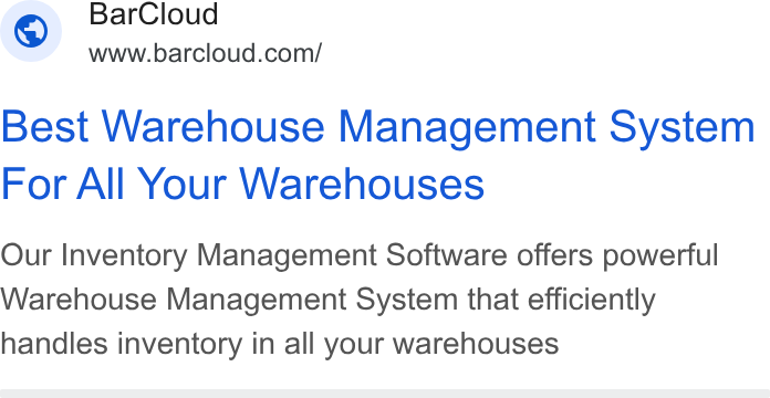 BarCloud ad on Google Ads: Best Warehouse Management System For All Your Warehouses Our Inventory Management Software offers powerful Warehouse Management System that efficiently handles inventory in all your warehouses