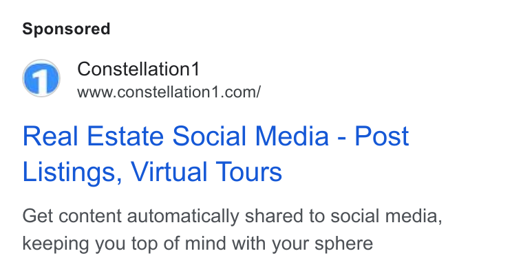 Constellation1 ad on Google Ads: Real Estate Social Media - Post Listings, Virtual Tours Get content automatically shared to social media, keeping you top of mind with your sphere