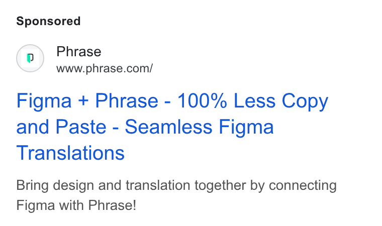 Phrase ad on Google Ads: Figma + Phrase - 100% Less Copy and Paste - Seamless Figma Translations Bring design and translation together by connecting Figma with Phrase!