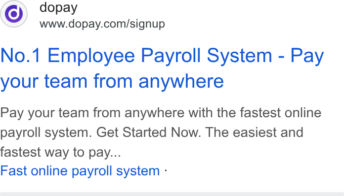 dopay ad on Google Ads: No.1 Employee Payroll System - Pay your team from anywhere Pay your team from anywhere with the fastest online payroll system. Get Started Now. The easiest and fastest way to pay... Fast online payroll system -