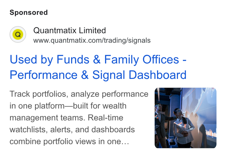 Quantmatix ad on Google Ads: Used by Funds & Family Offices - Performance & Signal Dashboard Track portfolios, analyze performance in one platform—built for wealth management teams. Real-time watchlists, alerts, and dashboards combine portfolio views in one...