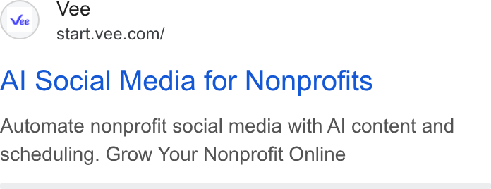 Vee.com ad on Google Ads: Al Social Media for Nonprofits Automate nonprofit social media with Al content and scheduling. Grow Your Nonprofit Online