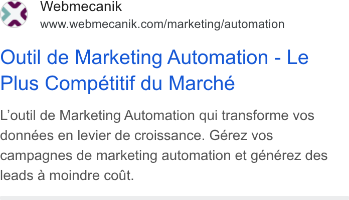 Webmecanik ad on Google Ads: Outil de Marketing Automation - Le Plus Compétitif du Marche L’outil de Marketing Automation qui transforme vos données en levier de croissance. Gérez vos campagnes de marketing automation et genérez des leads a moindre coit.