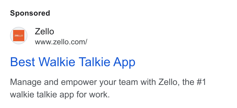 Zello ad on Google Ads: Best Walkie Talkie App Manage and empower your team with Zello, the #1 walkie talkie app for work.