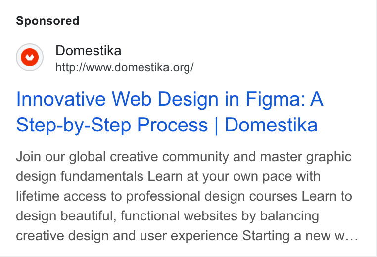 Domestika ad on Google Ads: Innovative Web Design in Figma: A Step-by-Step Process | Domestika Join our global creative community and master graphic design fundamentals Learn at your own pace with lifetime access to professional design courses Learn to design beautiful, functional websites by balancing creative design and user experience Starting a new w...
