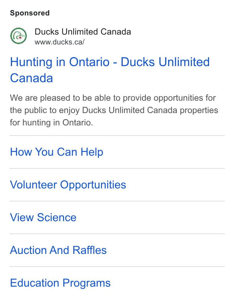 DonorDrive ad on Google Ads: Hunting in Ontario - Ducks Unlimited Canada We are pleased to be able to provide opportunities for the public to enjoy Ducks Unlimited Canada properties for hunting in Ontario. How You Can Help Volunteer Opportunities View Science Auction And Raffles Education Programs