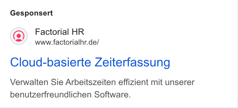 Factorial ad on Google Ads: Gesponsert Cloud-basierte Zeiterfassung Verwalten Sie Arbeitszeiten effizient mit unserer benutzerfreundlichen Software.