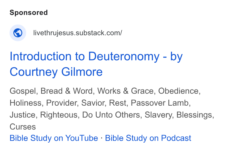 Substack ad on Google Ads: Introduction to Deuteronomy - by Courtney Gilmore Gospel, Bread & Word, Works & Grace, Obedience, Holiness, Provider, Savior, Rest, Passover Lamb, Justice, Righteous, Do Unto Others, Slavery, Blessings, Curses Bible Study on You Tube - Bible Study on Podcast