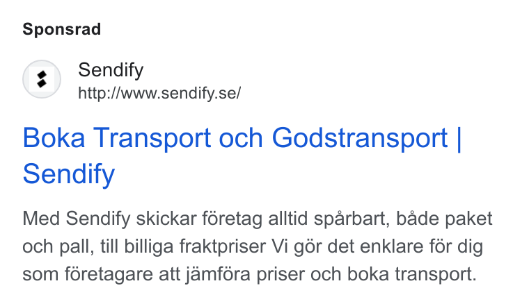 Sendify ad on Google Ads: Sponsrad Boka Transport och Godstransport | Ssendify Med Sendify skickar f6retag alltid sparbart, bade paket och pall, till billiga fraktpriser Vi gor det enklare for dig som foretagare att jamf6ora priser och boka transport.