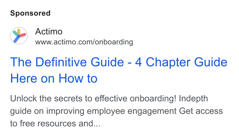 Actimo ad on Google Ads: The Definitive Guide - 4 Chapter Guide Here on How to Unlock the secrets to effective onboarding! Indepth guide on improving employee engagement Get access to free resources and...