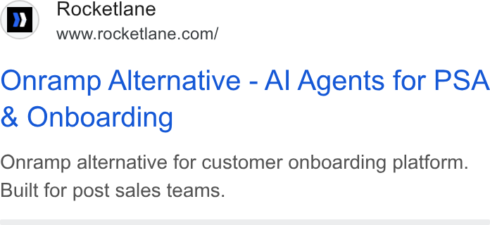 Rocketlane ad on Google Ads: Onramp Alternative - Al Agents for PSA Onboarding Onramp alternative for customer onboarding platform. Built for post sales teams.