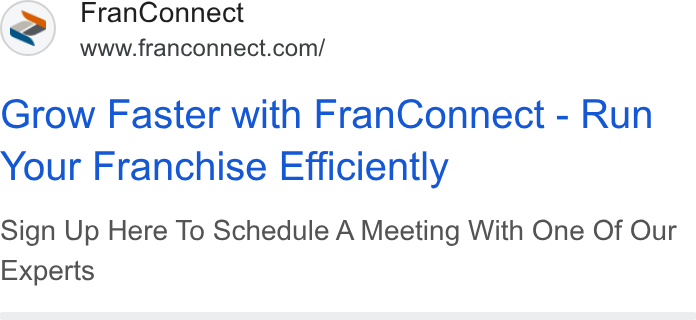FranConnect ad on Google Ads: Grow Faster with Fran Connect - Run Your Franchise Efficiently Sign Up Here To Schedule A Meeting With One Of Our Experts