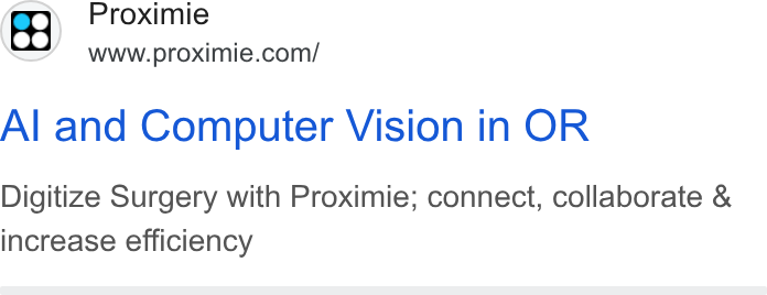 Proximie ad on Google Ads: Al and Computer Vision in OR Digitize Surgery with Proximie; connect, collaborate & increase efficiency