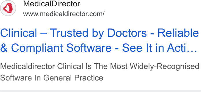 MedicalDirector ad on Google Ads: Clinical — Trusted by Doctors - Reliable Compliant Software - See It in Acti... Medicaldirector Clinical ls The Most Widely-Recognised Software In General Practice