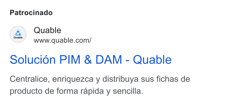 QUABLE ad on Google Ads: Patrocinado Solucion PIM & DAM - Quable Centralice, enriquezca y distribuya sus fichas de producto de forma rapida y sencilla.