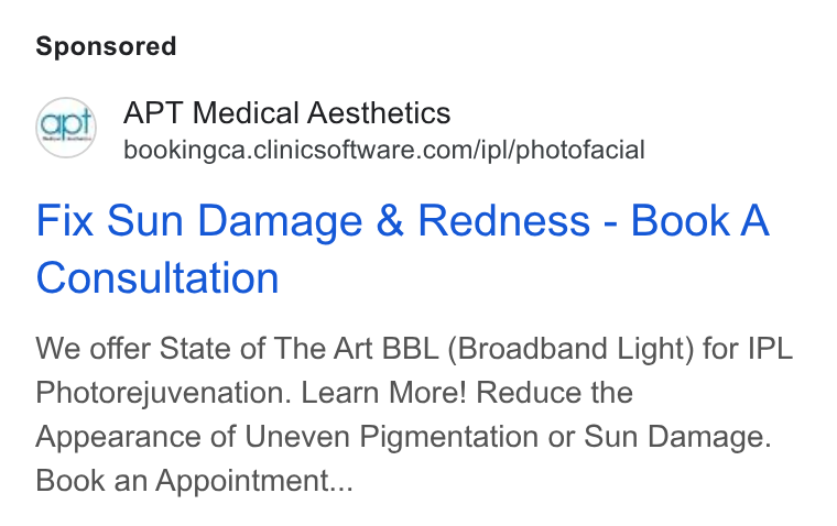 Clinic Software CRM ad on Google Ads: Fix Sun Damage & Redness - Book A Consultation We offer State of The Art BBL (Broadband Light) for IPL Photorejuvenation. Learn More! Reduce the Appearance of Uneven Pigmentation or Sun Damage. Book an Appointment...