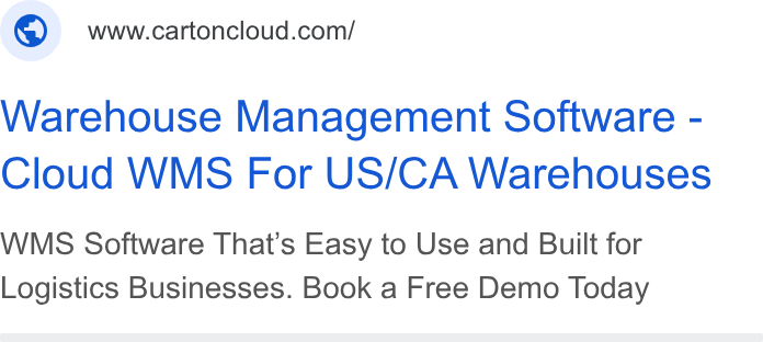CartonCloud ad on Google Ads: Warehouse Management Software - Cloud WMS For US/CA Warehouses WMS Software That’s Easy to Use and Built for Logistics Businesses. Book a Free Demo Today