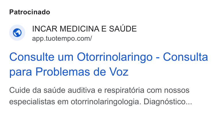 TuoTempo ad on Google Ads: Patrocinado Consulte um Otorrinolaringo - Consulta para Problemas de Voz Cuide da saude auditiva e respiratéria com nossos especialistas em otorrinolaringologia. Diagnostico...