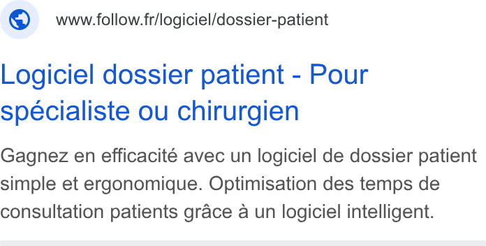 Follow Health ad on Google Ads: Logiciel dossier patient - Pour specialiste ou chirurgien Gagnez en efficacité avec un logiciel de dossier patient simple et ergonomique. Optimisation des temps de consultation patients grace a un logiciel intelligent.