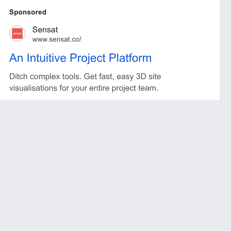 Sensat ad on Google Ads: An Intuitive Project Platform Ditch complex tools. Get fast, easy 3D site visualisations for your entire project team.